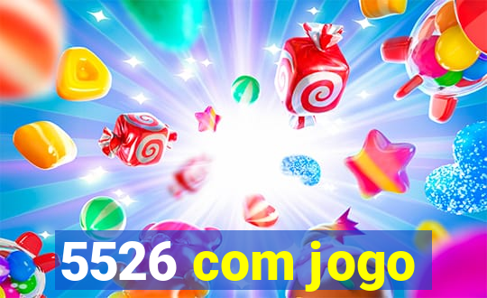 5526 com jogo